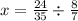 x = \frac{24}{35} \div \frac{8}{7}