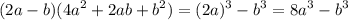 \displaystyle (2a-b)(4a^2+2ab+b^2)=(2a)^3-b^3=8a^3-b^3