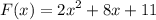 \displaystyle F(x)=2x^2+8x+11