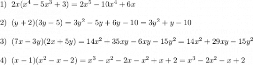 1)\;\;2x(x^4-5x^3+3)=2x^5-10x^4+6x\\\\2)\;\;(y+2)(3y-5)=3y^2-5y+6y-10=3y^2+y-10\\\\3)\;\;(7x-3y)(2x+5y)=14x^2+35xy-6xy-15y^2=14x^2+29xy-15y^2\\\\4)\;\;(x-1)(x^2-x-2)=x^3-x^2-2x-x^2+x+2=x^3-2x^2-x+2