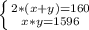 \left \{ {{2*(x+y)=160} \atop {x*y=1596}} \right.