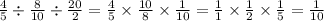 \frac{4}{5} \div \frac{8}{10} \div \frac{20}{2} = \frac{4}{5} \times \frac{10}{8} \times \frac{1}{10} = \frac{1}{1} \times \frac{1}{2} \times \frac{1}{5} = \frac{1}{10}