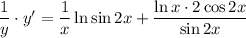 \dfrac{1}{y}\cdot y'=\dfrac{1}{x}\ln\sin2x+\dfrac{\ln x\cdot2\cos2x}{\sin2x}