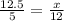 \\ \frac{12.5}{5} = \frac{x}{12}