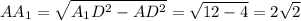 \displaystyle AA_1=\sqrt{A_1D^2-AD^2}=\sqrt{12-4}=2\sqrt{2}