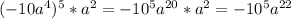 ( -10a^{4} )^{5}*a^{2} =-10^{5} a^{20}*a^{2} =-10^{5} a^{22}