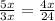 \frac{5x}{3x}=\frac{4x}{24}