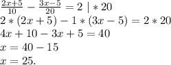 \frac{2x+5}{10} -\frac{3x-5}{20} =2\ |*20\\2*(2x+5)-1*(3x-5)=2*20\\4x+10-3x+5=40\\x=40-15\\x=25.