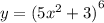 y = {(5 {x}^{2} + 3) }^{6}