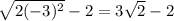 \sqrt{2(-3)^{2} } -2=3\sqrt{2} -2