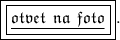 \boxed{ \boxed{\underline{ \Huge \frak{otvet \: \: na \: \: foto}}}} \huge.