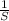 \frac{1}{S}