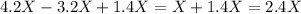 4.2X - 3.2X + 1.4X = X + 1.4X = 2.4X