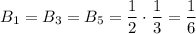 B_1=B_3=B_5=\dfrac{1}{2} \cdot\dfrac{1}{3} =\dfrac{1}{6}