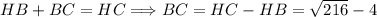 HB + BC = HC \Longrightarrow BC = HC - HB = \sqrt{216} - 4