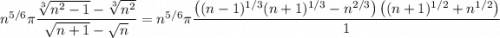 n^{5/6}\pi\dfrac{\sqrt[3]{n^2-1}-\sqrt[3]{n^2} }{\sqrt{n+1}-\sqrt{n}} = n^{5/6}\pi\dfrac{\left((n-1)^{1/3}(n+1)^{1/3}-n^{2/3}\right)\left((n+1)^{1/2}+n^{1/2}\right)}{1}