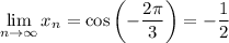 \lim\limits_{n\to\infty }x_{n} = \cos\left(-\dfrac{2\pi}{3}\right) = -\dfrac{1}{2}