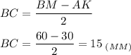 \displaystyle BC = \frac{BM-AK}{2} \\\\BC=\frac{60-30}{2}=15\;_{(MM)}