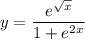 \displaystyle y=\frac{e^{\sqrt{x} }}{1+e^{2x}}