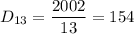 D_{13}=\dfrac{2002}{13} =154