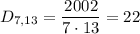 D_{7,13}=\dfrac{2002}{7\cdot13} =22