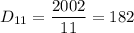 D_{11}=\dfrac{2002}{11} =182