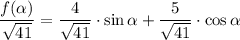 \dfrac{f(\alpha )}{\sqrt{41} } = \dfrac{4}{\sqrt{41} } \cdot \sin \alpha + \dfrac{5}{\sqrt{41} } \cdot \cos \alpha