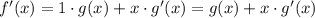 f'(x)=1\cdot g(x)+x\cdot g'(x)=g(x)+x\cdot g'(x)