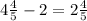 4\frac{4}{5}-2=2\frac{4}{5}