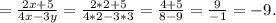 =\frac{2x+5}{4x-3y}=\frac{2*2+5}{4*2-3*3}=\frac{4+5}{8-9} =\frac{9}{-1} =-9.