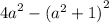 {4a}^{2} - ( { {a}^{2} + 1) }^{2}