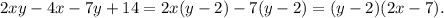 2xy-4x-7y+14=2x(y-2)-7(y-2)=(y-2)(2x-7).