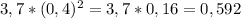 3,7*(0,4)^{2} =3,7*0,16=0,592