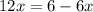 12x = 6 - 6x