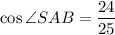 \cos\angle SAB=\dfrac{24}{25}