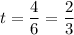 \displaystyle t=\frac{4}{6} = \frac{2}{3}