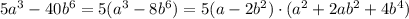 5a^3-40b^6=5(a^3-8b^6)=5(a-2b^2)\cdot(a^2+2ab^2+4b^4)