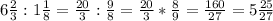 6\frac{2}{3} :1\frac{1}{8}=\frac{20}{3}:\frac{9}{8} =\frac{20}{3} *\frac{8}{9} =\frac{160}{27} =5\frac{25}{27}