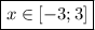 \boxed{x \in [-3;3]}