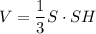 V=\dfrac{1}{3}S\cdot SH