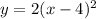 y=2(x-4)^2