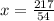 x = \frac{217}{54}