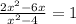 \frac{2x^2-6x}{x^2-4}=1