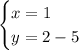 \begin{cases}x=1\\y=2-5\end{cases} 