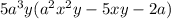 5a^{3} y(a^{2}x^{2} y-5xy-2a)