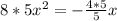 8*5x^{2}=-\frac{4*5}{5}x