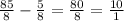 \frac{85}{8}-\frac{5}{8}=\frac{80}{8}=\frac{10}{1}