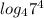 log_{4}7^4