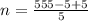 n=\frac{555-5+5}{5}