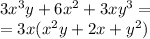 3 {x}^{3} y + 6 {x}^{2} + 3x {y}^{3} = \\ = 3x( {x}^{2} y + 2x + {y}^{2}) 